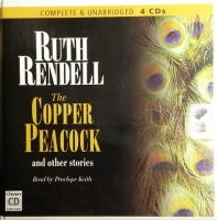 The Copper Peacock and other stories written by Ruth Rendell performed by Penelope Keith on CD (Unabridged)